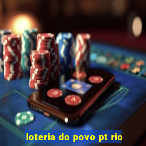 loteria do povo pt rio